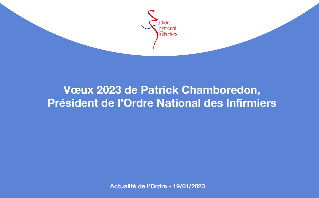 Vœux 2023 de Patrick Chamboredon,  Président de l’Ordre national des infirmiers 